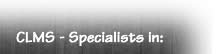 CLMS - specialists in: